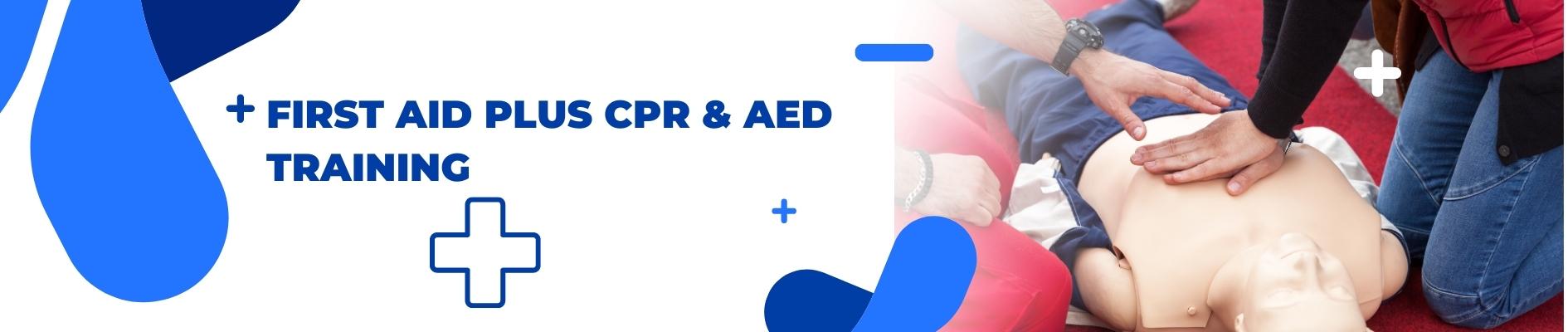 FIRST AID PLUS CPR & AED TRAINING